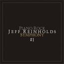 Jeff Reinholds-Piano Rock / Symphony 1