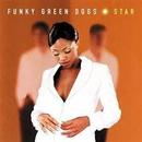 Funky Green Dogs-Star