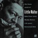 Little Walter-The Blues World Of Little Walter