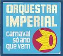 Orquestra Imperial-Carnaval So Ano Que Vem