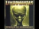 Limbonautas-Rendam-se Humanos!!