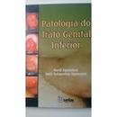 Patologia do Trato Genital Inferior-David Alperovitch / Suely Karaguelian Alperovitch