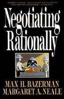 Negotiating Rationally-Max H. Bazerman / Margaret A. Neale