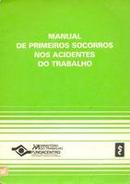 Manual de Primeiros Socorros nos Acidentes do Trabalho-Clovis Toiti Seki / Sergio Silveira Branco / Ursu