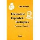 Dicionario Espanhol / Portugues - Portugues / Espanhol-Idel Becker