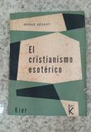 El Cristianismo Esoterico / Los Misterios de Jesus de Nazareth-Annie Besant