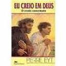 Eu Creio em Deus - o Credo Comentado-Pierre Eyt