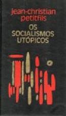 Os Socialismos Utopicos-Jean Cristian Petitfils