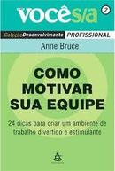 Como Motivar Sua Equipe-Anne Bruce