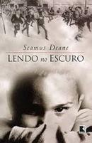 Lendo no Escuro-Seamus Deane