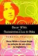 Oscar Wilde e os Assassinatos a Luz de Velas-Gyles Brandreth