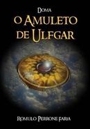 Doma - o Amuleto de Ulfgar - 6 Era de Doma-Romulo Perrone Faria