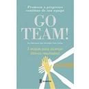 Go Team / 3 Etapas para Alcancar timos Resultados-Ken Blanchard / Alan Randolph / Peter Grazier