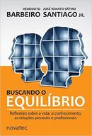 Buscando o Equilibrio-Herodoto Barbeiro / Jose Renato Stiro Santiago J