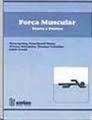 Forca Muscular / Teoria e Pratica-Hans Spring / Hans Ruedi Kunz / Werner Schneider 