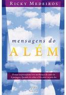 Mensagens do Alem - Romance Espirita / Espiritismo-Ricky Medeiros