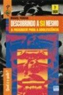 Descobrindo a Si Mesmo / a Passagem para a Adolescencia-Miguel Perosa