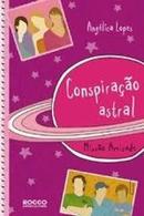 Conspiracao Astral / Missao Amizade-Angelica Lopes