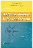 As Cinco Maiores Ideias da Ciencia-Charles M. Wynn