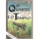 O Quartel e o Templo / Romance Espirita-Euripedes Kuhl / Pelo Espirito Van Der Goehen