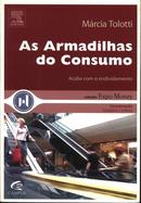 As Armadilhas do Consumo / Acabe Com o Endividamento-Mrcia Tolotti