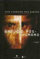 Breve , o Ps-humano-Jair Ferreira dos Santos