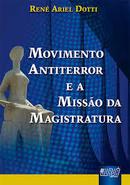Movimento Antiterror e a Missao da Magistratura / Autografado-Rene Ariel Dotti