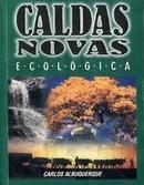 Caldas Novas Ecologica / Autografado-Carlos Albuquerque