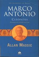 Marco Antnio & Cleopatra / os Senhores de Roma-Allan Massie