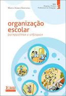 Organizao Escolar / Perpectivas e Enfoques-Maria Andreia Grochoska