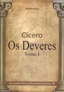 Os Deveres / Tomo 1 / Coleo Grandes Obras do Pensamento Universal-Autor Ccero