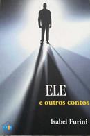 Ele e Outros Contos-Isabel Furini