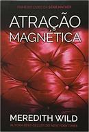 Atrao Magntica / Livro 1 /  Serie Hacker-Meredith Wild