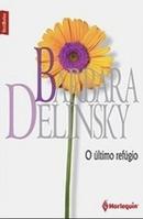 O timo Refgio / Colecao Bestbolso-Barbara Delinsky / Traduo Debora Isidoro