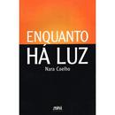 Enquanto Ha Luz-Nara Coelho