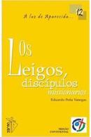 Os Leigos Discipulos Missionarios / Coleo a Luz de Aparecida-Eduardo Pena Vanegas