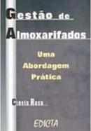 Gestao de Almoxarifados / uma Abordagem Pratica-Clovis Rosa