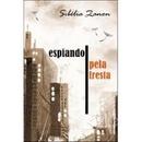 Espiando Pela Fresta / Livro Novo-Sibelia Zanon