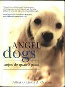 Angel Dogs / Anjos de Quatro Patas-Allen Anderson / Linda Anderson