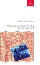 Percursos Pela Africa e por Macau / Coleo Estudos Literarios-Benilde Justo Caniato