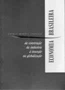 Economia Brasileira / da Construo da Industria a Inserao na Global-Gilmar Mendes Loureno