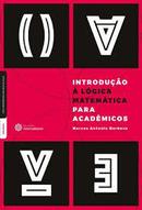 Introducao a Logica Matematica para Academicos / Serie Matematica em -Marcos Antonio Barbosa