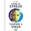 Dose o Stress / Tempere a Vida-Cezar Zillig