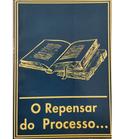 O Repensar do Processo / Coletanea de Tecnicas de Ensino / Aprendizag-Editora Champagnat