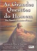 As Grandes Questoes do Homem / Seu Passado, Presente e Futuro-Luiz Carlos Gurgel