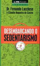 Desembarcando o Sedentarismo / Coleo L&pm Pocket-Fernando Lucchese / Claudio Nogueira de Castro