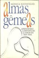 Almas Gemeas / Aprendendo a Identificar o Amor da Sua Vida-Monica Buonfiglio