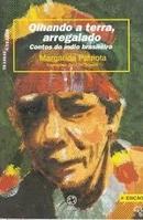 Olhando a Terra Arregalado / Contos do Indio Brasileiro / Colecao Tra-Margarida Patriota