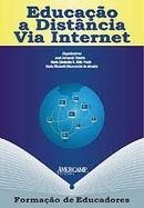 Educacao a Distancia Via Internet / Formacao de Educadores-Jose Armando Valente