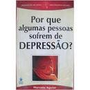 Por Que Algumas Pessoas Sofrem de Depressao-Marcelo Aguiar